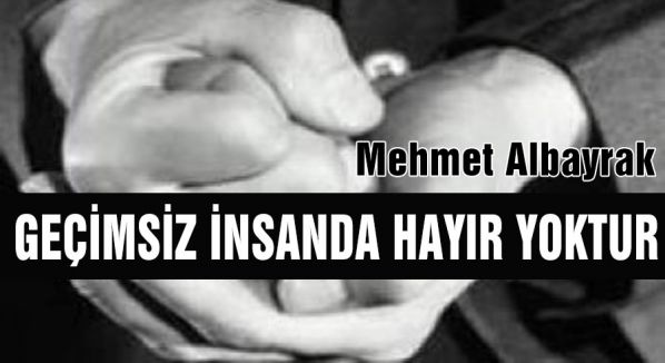 Geçimsiz İnsanda Hayır Yoktur