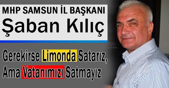 Gerekirse Limonda Satarız, Ama Vatanımızı Satmayız