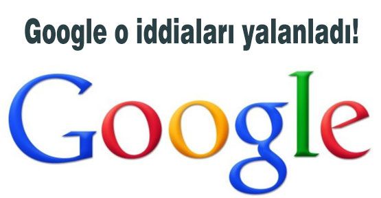 Google'den Yalanlama