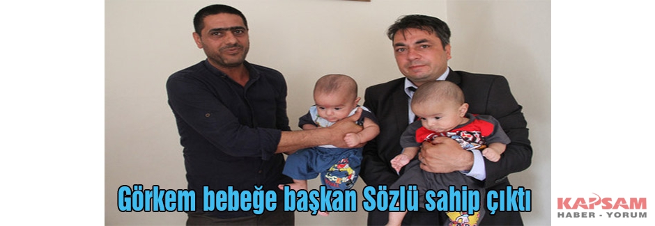 Görkem bebeğe başkan Sözlü sahip çıktı