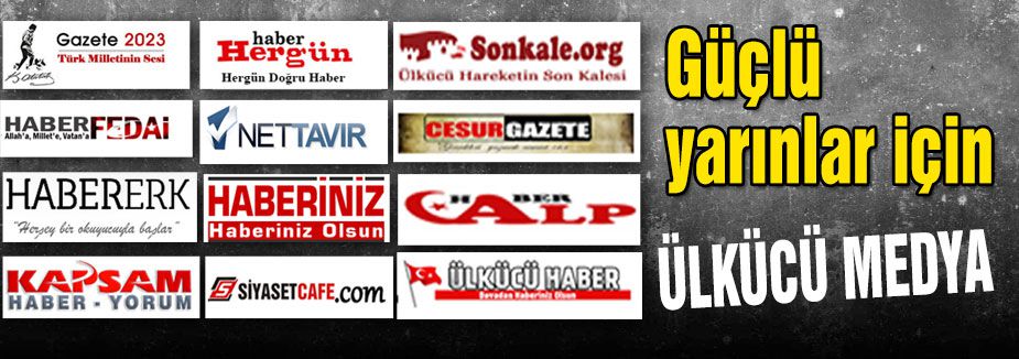 Güçlü yarınlar için Ülkücü Medya
