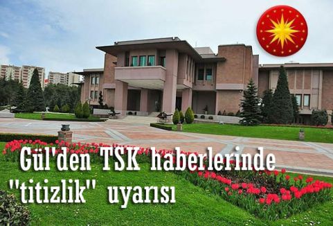 Gül'den TSK haberlerinde