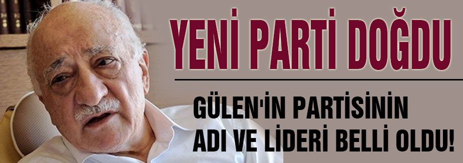 Gülen Hareketinin Partisinin ismi belli oldu.