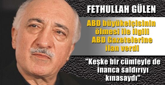 Gülen'den ABD'ye başsağlığı!