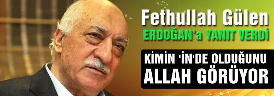 Gülen'den Erdoğan'a Cevap