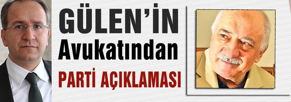 Gülen'in Avukatından 'PARTİ' açıklaması...