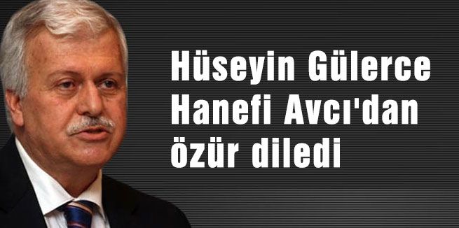 Gülerce Hanefi Avcı'dan özür diledi