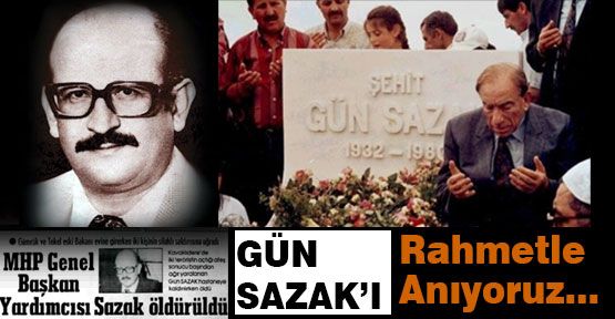 Gün Sazak'ı Anıyoruz