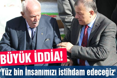 Günaydın: 'Yüz bin İnsanımızı istihdam edeceğiz'