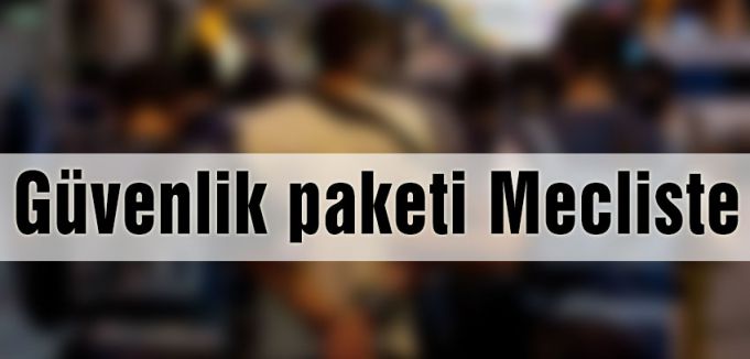 Güvenlik paketi Mecliste