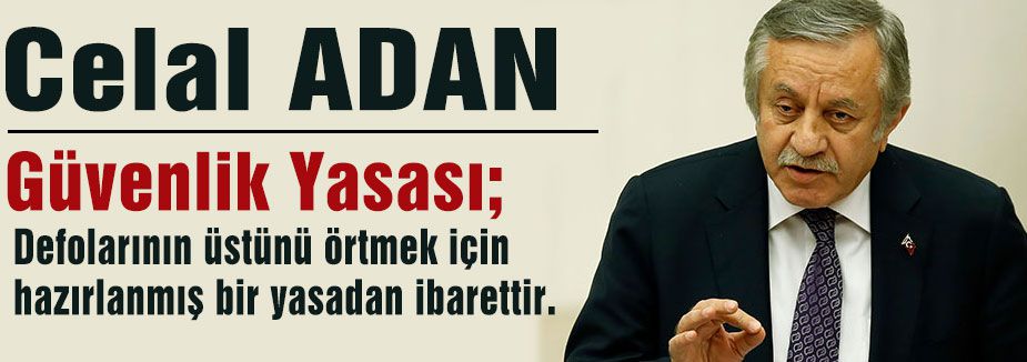 Güvenlik yasası; deafoların üstünü örtmektir