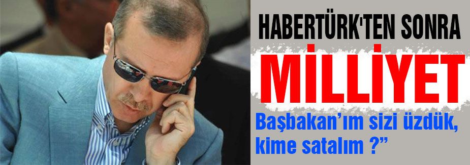 Habertürk Derken Şimdi de Milliyet...