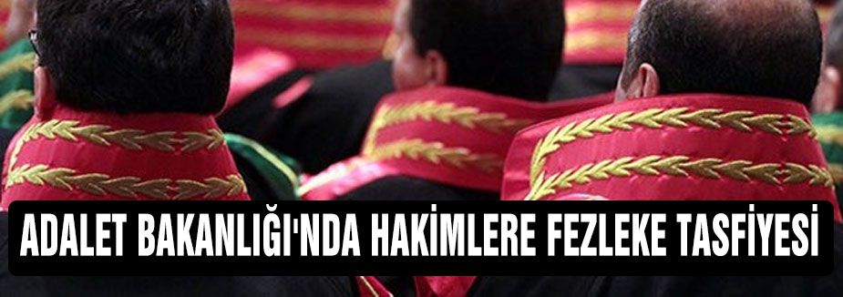 Hakimlere Fezleke tasfiyesi