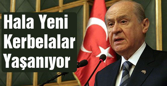Hala Yeni Kerbelalar Yaşanıyor