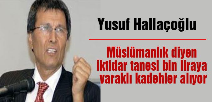Hallaçoğlu; Müslümanlığa en büyük zararı verdiler