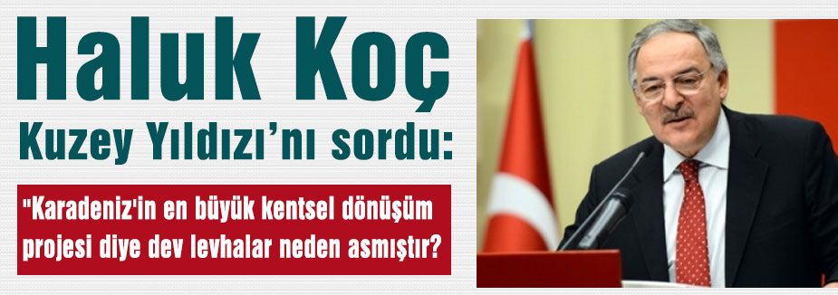Haluk Koç, Canik 'Kuzey Yıldızı'nı sordu