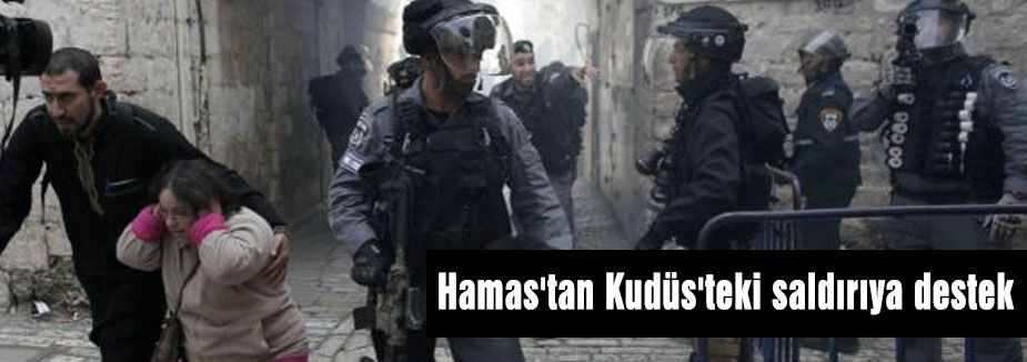 Hamas Kudüs'teki saldırıya destek verdi
