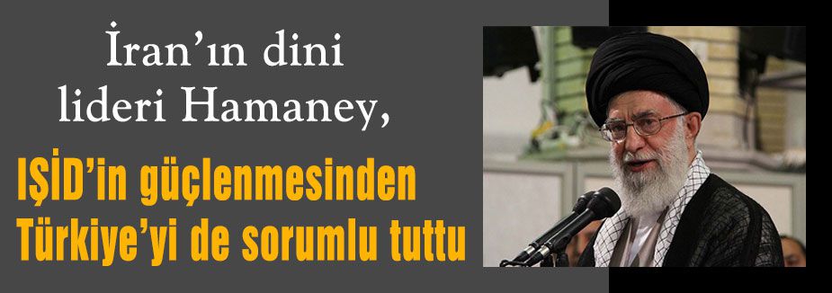 Hameney, Türkiye'yi Sorumlu Tuttu