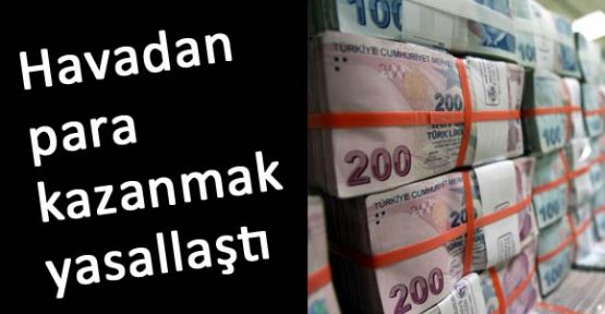 Havadan para kazanak yasallaştı