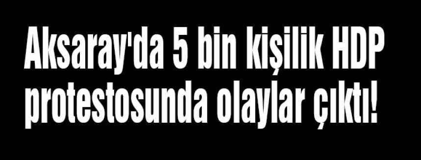 HDP protestosunda olay