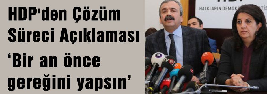 HDP'den Çözüm Süreci Açıklaması...