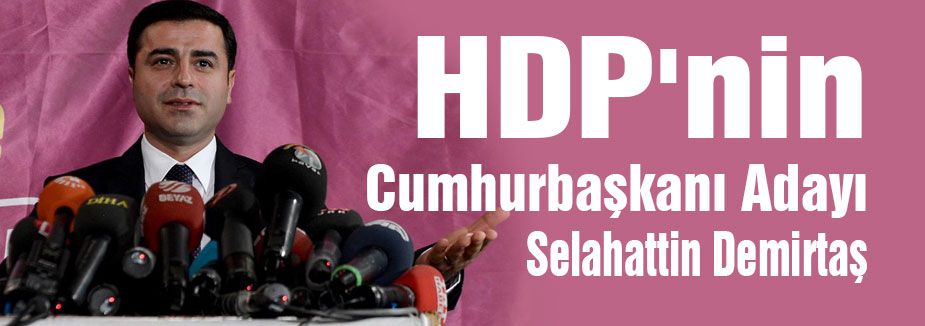 HDP'nin adayı Demirtaş