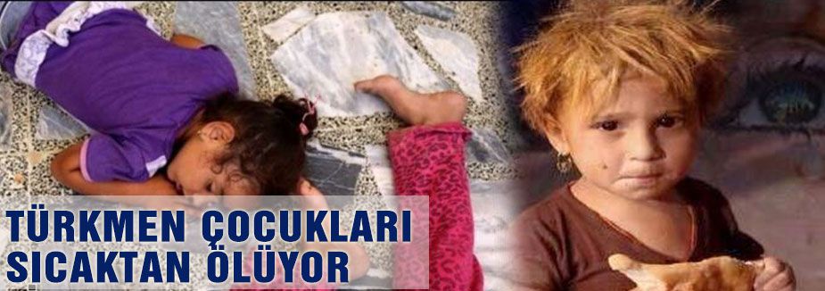 Günde 5 Türkmen çocuk ölüyor!