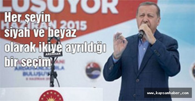 Her şeyin siyah ve beyaz olarak ikiye ayrıldığı bir seçim