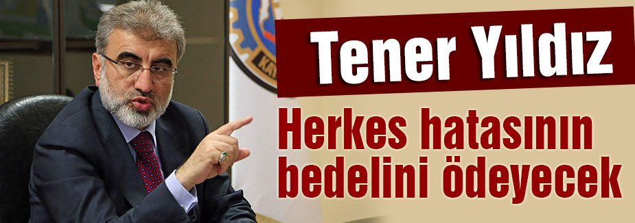 Herkes hatasının bedelini ödeyecek
