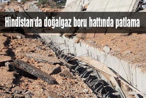 Hindistan'da doğalgaz boru hattında patlama