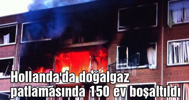 Hollanda'da doğalgaz patlaması