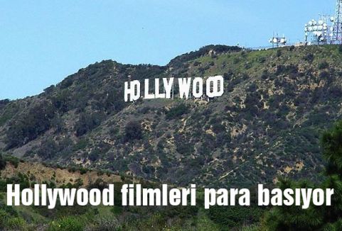 Hollywood filmleri para basıyor