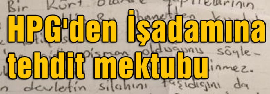 HPG'den İşadamına tehdit mektubu