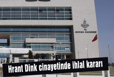Hrant Dink cinayetinde ihlal kararı