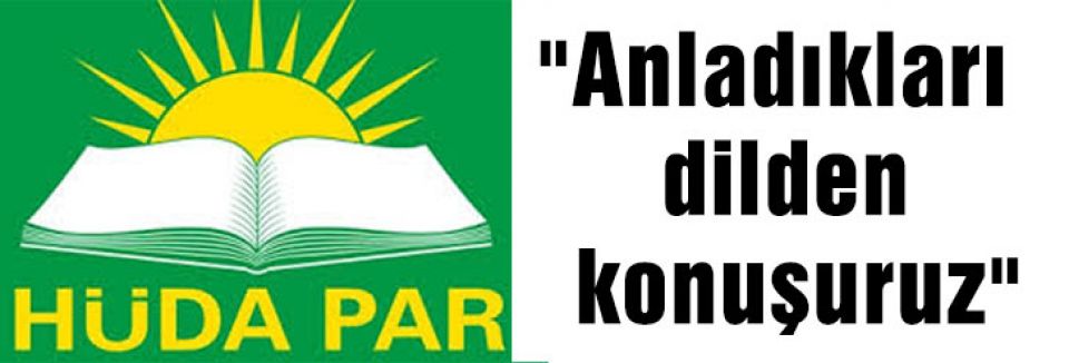 Anladıkları dilden konuşuruz