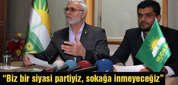HÜDA-PAR; sokağa inmeyeceğiz