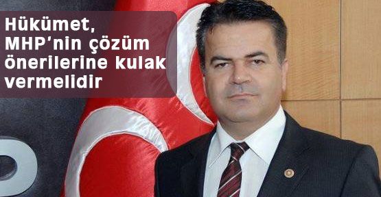 Hükümet, MHP’nin çözüm önerilerine kulak vermeli...