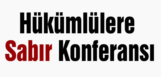 Hükümlülere Sabır Konferansı