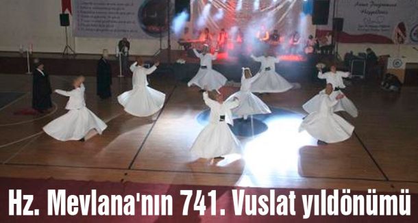 Hz. Mevlana'nın 741. Vuslat yıldönümü