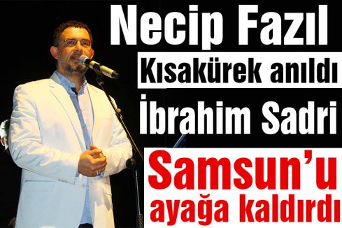 İbrahim Sadri İlkadım'ı Coşturdu