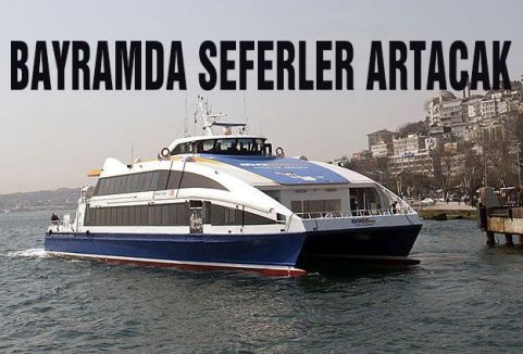 İDO bayramda seferleri artıracak