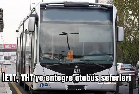 İETT, YHT'ye entegre otobüs seferleri