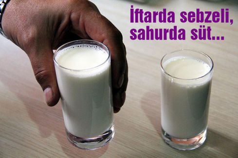 İftarda sebzeli, sahurda süt...