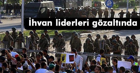 İhvan liderleri gözaltında