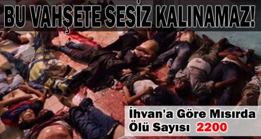 İhvan'a Göre Mısırda Ölü Sayısı 2200