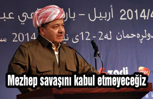 IKBY Başkanı, Mezhep savaşını kabul etmeyeceğiz