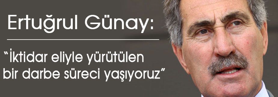 Günay: darbe süreci yaşıyoruz