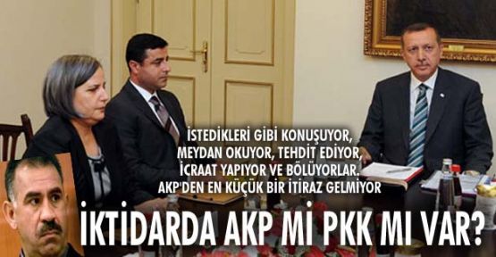 İKTİDARDA AKP Mİ PKK MI VAR?