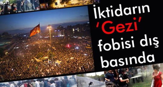 İktidarın ‘Gezi’ fobisi dış basında