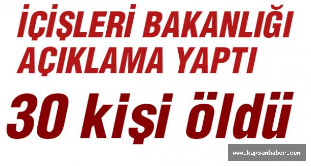İlk resmi açıklama Açıklama: 30 Ölü